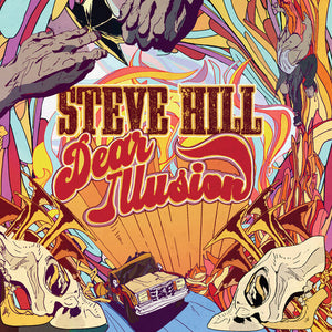 STEVE HILL | DEAR ILLUSION