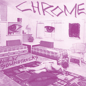 CHROME | ALIEN SOUNDTRACKS