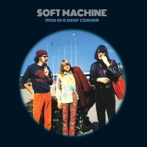 SOFT MACHINE | MAN IN A DEAF CORNER