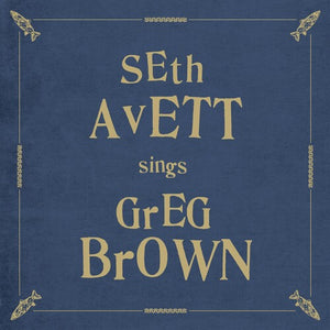 SETH AVETT | SETH AVETT SINGS GREG BROWN
