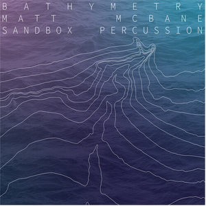 MATT MCBANE | BATHYMETRY