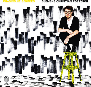 CLEMENS CHRISTIAN POETZSCH | CHASING HEISENBERG