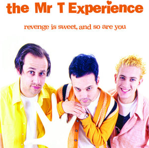 THE MR. T EXPERIENCE | REVENGE IS SWEET AND SO ARE YOU