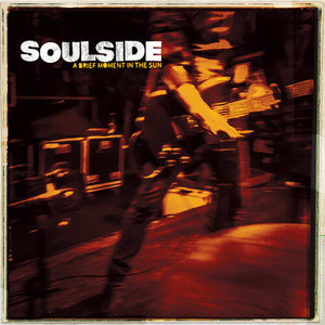 SOUL SIDE | BRIEF MOMENT IN THE SUN