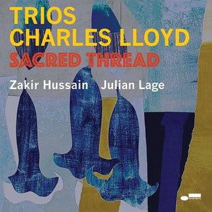 CHARLES LLOYD | TRIOS: SACRED THREAD