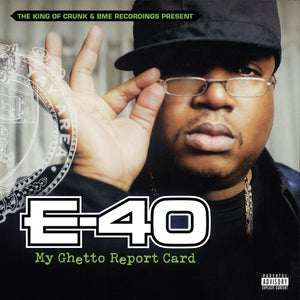 E-40 | MY GHETTO REPORT CARD