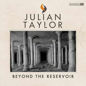 JULIAN TAYLOR | BEYOND THE RESERVOIR