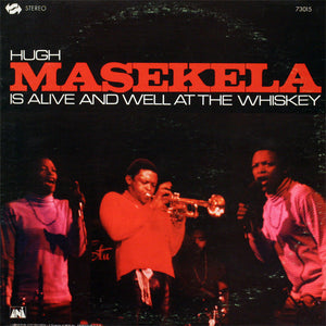 HUGH MASEKELA | HUGH MASEKELA IS ALIVE AND WELL AT THE WHISKY - US