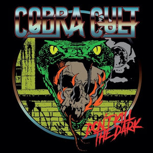 COBRA CULT | DONT KILL THE DARK