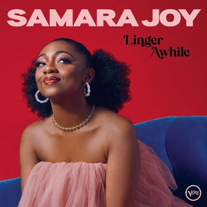 SAMARA JOY | LINGER AWHILE