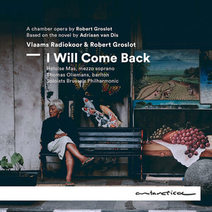 HELOISE MAS | I WILL COME BACK (A CHAMBER OPERA)