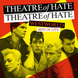 THEATRE OF HATE | WESTWORLD: BEST OF LIVE