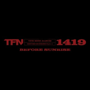 TFN | BEFORE SUNRISE PART 4