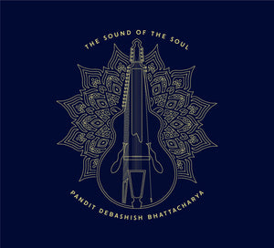 DEBASHISH BHATTACHARYA | SOUND OF THE SOUL