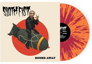 SLOTH FIST | BOMBS AWAY