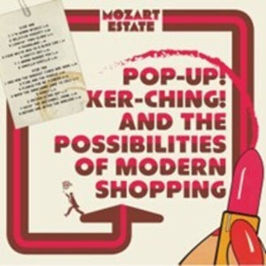 MOZART ESTATE | POP-UP KER-CHING & THE POSSIBILITIES OF MODERN