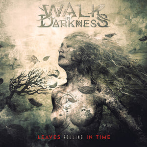WALK IN DARKNESS | LEAVES ROLLING IN TIME