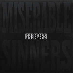 CREEPERS | MISERABLE SINNERS