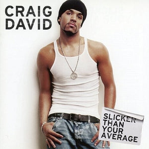 CRAIG DAVID | SLICKER THAN YOUR AVERAGE