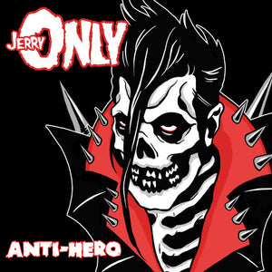 JERRY ONLY | ANTI-HERO