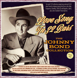 JOHNNY BOND | LOVE SONG IN 32 BARS: THE JOHNNY BOND COLLECTION