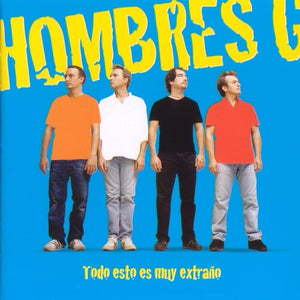 HOMBRES G | TODO ESTO ES MUY EXTRANO