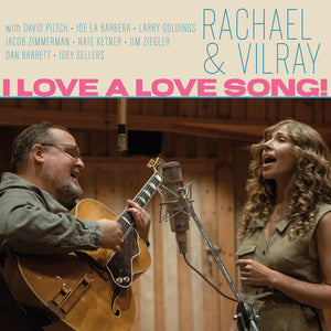 RACHAEL & VILRAY^RACHEL & VILRAY | I LOVE A LOVE SONG