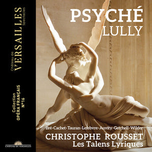 LES TALENS LYRIQUES^CHRISTOPHE ROUSSET | PSYCHE