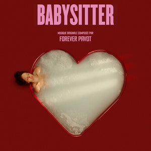 FOREVER PAVOT | BABYSITTER / O.S.T.