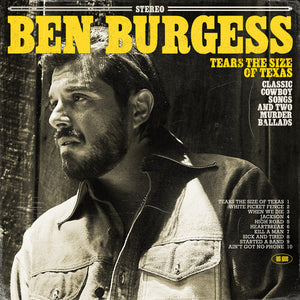 BEN BURGESS | TEARS THE SIZE OF TEXAS