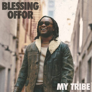 BLESSING OFFOR | MY TRIBE