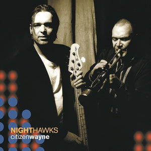 THE NIGHTHAWKS | CITIZEN WAYNE