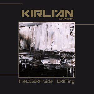 KIRLIAN CAMERA | DESERT INSIDE / DRIFTING
