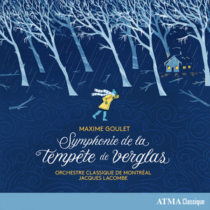 ORCHESTRE CLASSIQUE DE MONTREAL | SYMPHONIE DE LA TEMPETE DE VERGLAS