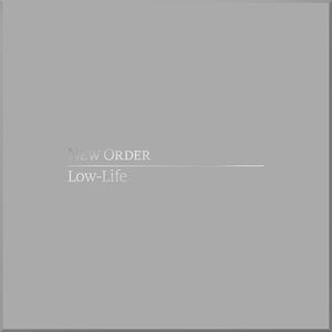 NEW ORDER | NEW ORDER: LOW-LIFE DEFINITIVE EDITION
