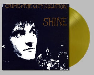 CRIME AND THE CITY SOLUTION | SHINE (GOLD EDITION) (VINYL)