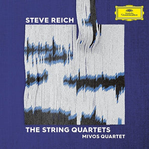MIVOS QUARTET | STEVE REICH: THE STRING QUARTETS