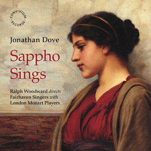 LONDON MOZART PLAYERS^FAIRHAVEN SINGERS | SAPPHO SINGS