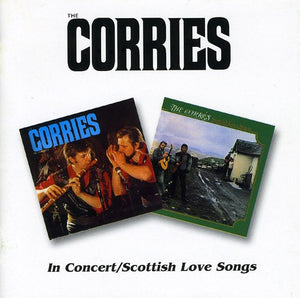 THE CORRIES | IN CONCERT / SCOTTISH LOVE SONGS