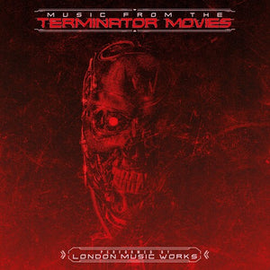 LONDON MUSIC WORKS | MUSIC FROM THE TERMINATOR MOVIES