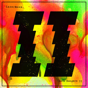 LAZERBEAK | LAVA BANGERS II