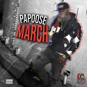 PAPOOSE | MARCH