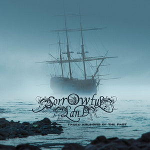 SORROWFUL LAND | ANCHORS OF THE PAST