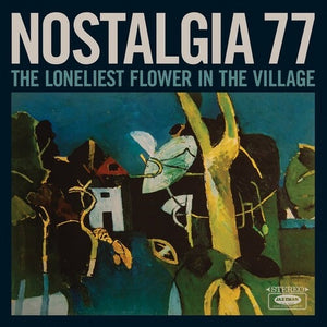 NOSTALGIA 77 | LONELIEST FLOWER IN THE VILLAGE