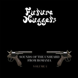 VARIOUS | FUTURE NUGGETS: SOUNDS OF UNHEARD FROM ROMANIA 4
