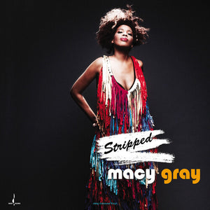 MACY GRAY | STRIPPED
