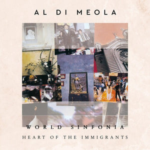 AL DI MEOLA | WORLD SINFONIA: HEART OF THE IMMIGRANTS