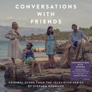 STEPHEN RENNICKS | CONVERSATIONS WITH FRIENDS / O.S.T.