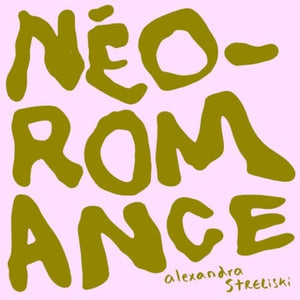 ALEXANDRA STRELISKI | NEO-ROMANCE