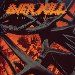 OVERKILL | I HEAR BLACK